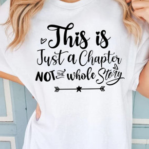 T-shirt Ce n'est qu'un chapitre, pas toute l'histoire