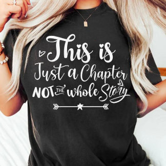 T-shirt Ce n'est qu'un chapitre, pas toute l'histoire