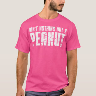 T-shirt Ce N'Est Rien D'Autre Qu'Une Arachide