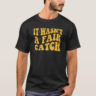 T-shirt Ce n'était pas juste un attrapé drôle de football