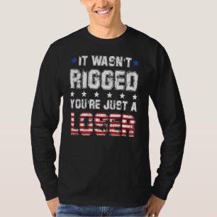 T-shirt Ce n'était pas truqué, vous êtes juste un perdant 