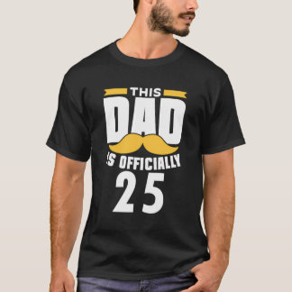 T-shirt Ce Papa Est Officiellement 25 Papa Papa Papa Père 