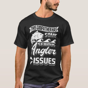 T-shirt Ce parrain a de sérieux problèmes avec les pêcheur