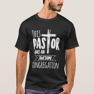 T-shirt Ce Pasteur A Une Congrégation Magnifique Chemise P