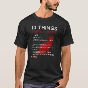 T-shirt Ce que je veux dans ma vie Chats Plus de chats Cat