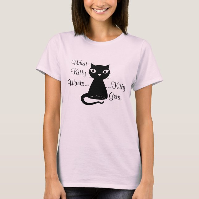 T-shirt Ce que Kitty veut...Kitty obtient (Devant)