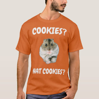 T-shirt Ce que les cookies nain Hamster drôle mème