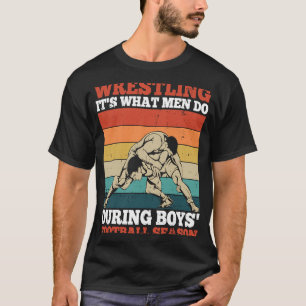 T-shirt Ce que les hommes font Freestyle Lutte Sport Wrest