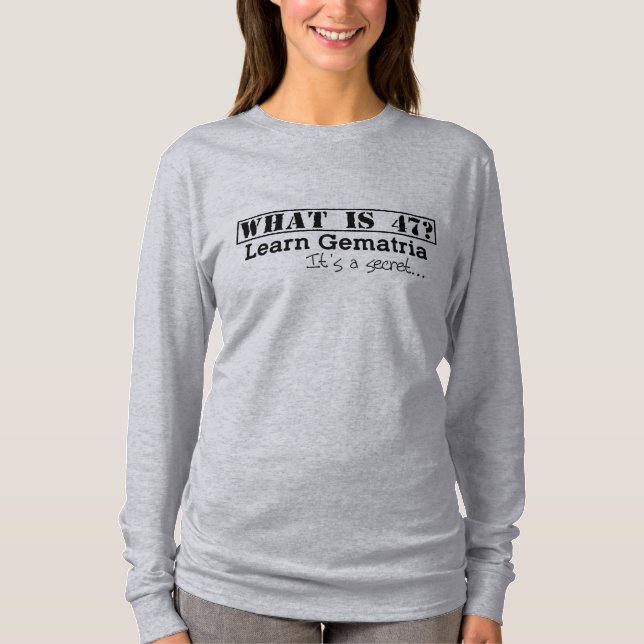 T-shirt Ce qui est 47 et libre pour trouver LongSleeve des (Devant)