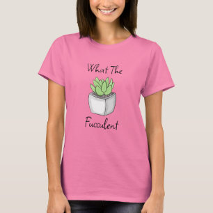 T-shirt Ce qui est bon Funny Succulent Pun