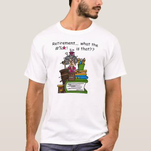 T-shirt Ce qui est humour de retraite