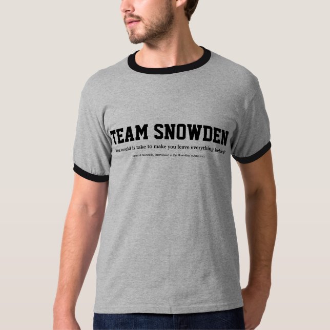 T-shirt Ce qui il prendrait - Team Snowden (Devant)