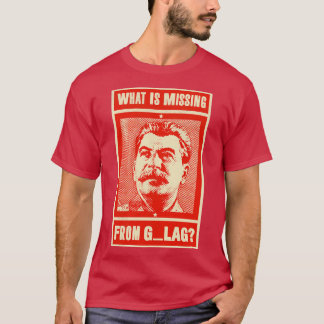 T-shirt Ce Qui Manque À GULAG Funny Stalin Stalin Com