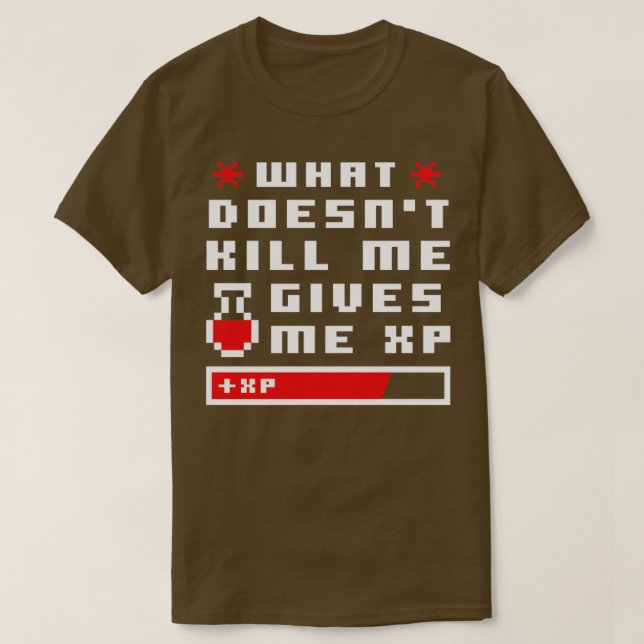 T-shirt Ce qui ne me tue pas me donne XP Pixel (Design devant)