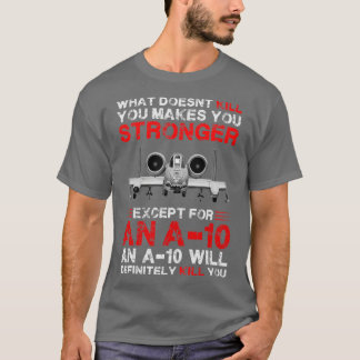 T-shirt Ce Qui Ne Tue Pas Vous Rend Plus Forte, Sauf Un