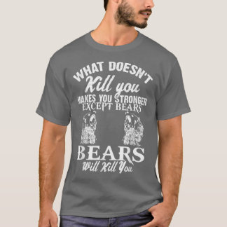 T-shirt Ce qui ne vous tue pas vous rend plus fort, sauf ê