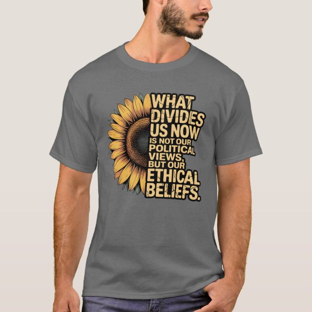 T-SHIRT CE QUI NOUS DIVISE MAINTENANT N'EST PAS NOS VUES P (Devant)
