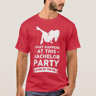 T-shirt Ce Qui Se Passe À Cette Fête De Bachelor Reste À L