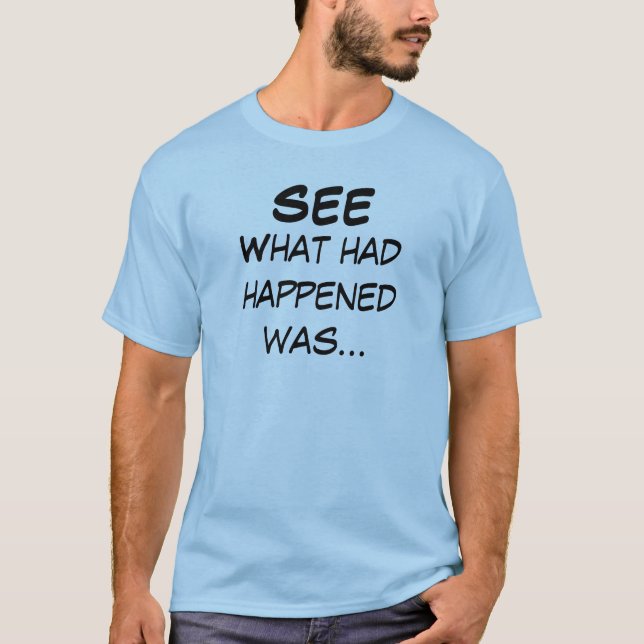 T-shirt Ce qui s'était produit (Devant)