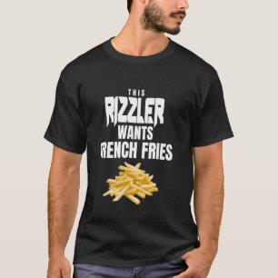 T-shirt Ce Rizzler Veut des Frites Drôle Tendance Rizz