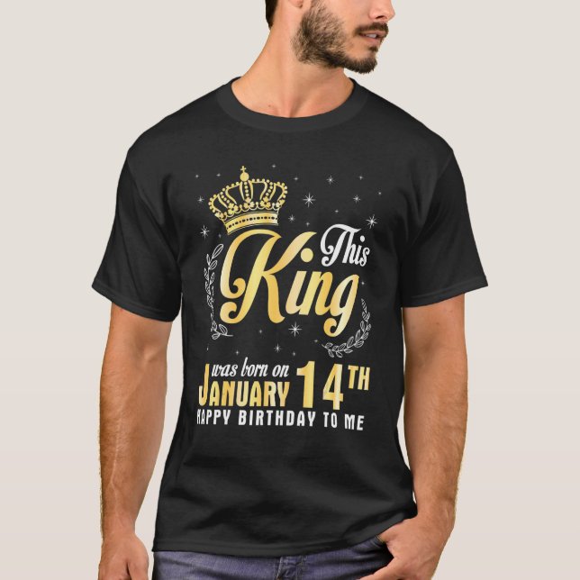 T-shirt Ce Roi Est Né Le 14 Janvier Joyeux Anniversaire (Devant)