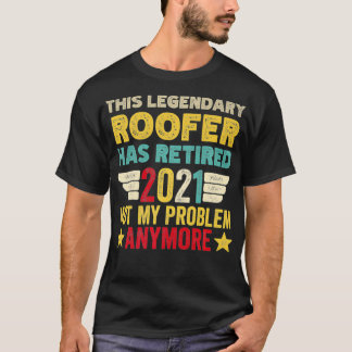 T-shirt Ce ROOFER légendaire a mis fin à mon problème P