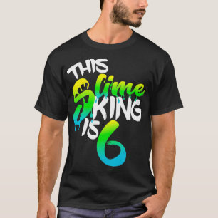 T-shirt Ce Slime King Est 6 Chemises Fun Anniversaire Pour