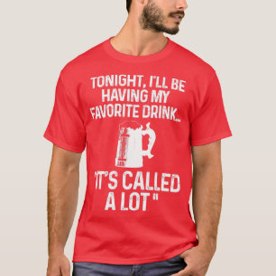 T-shirt Ce soir, je vais prendre mon verre préféré