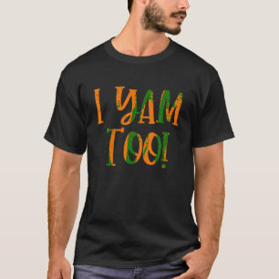 T-shirt Ce sont mes patates douces Je Yam Too Shirts Merci