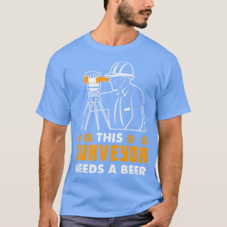 T-shirt Ce Surveyor A Besoin D'Une Bière 1