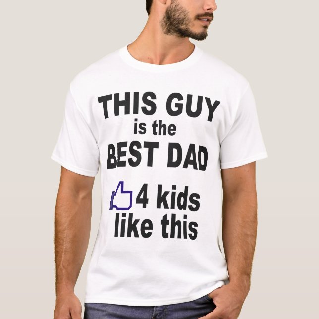 T-SHIRT CE TYPE EST LE MEILLEUR PAPA, 4 ENFANTS COMME CECI (Devant)