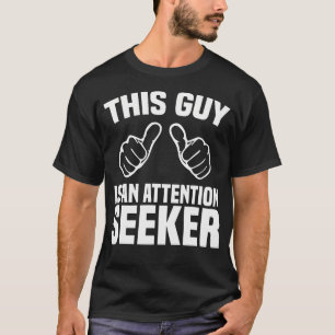 T-shirt Ce type est un étudiant en théâtre qui cherche à a