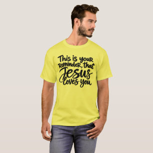 T-shirt Ceci est votre rappel que Jésus vous aime