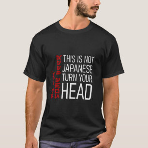 T-shirt Ceci n'est pas japonais Tournez la tête drôle