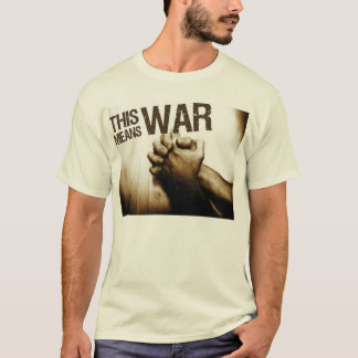 T-SHIRT CECI SIGNIFIE LA GUERRE