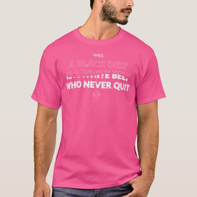 T-shirt Ceinture noire blanche Ne Quittez Jamais Taekwondo (Devant)