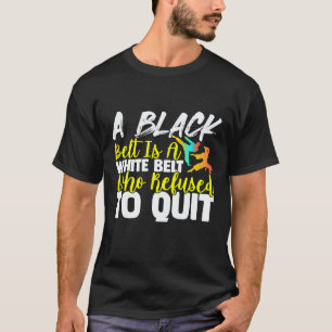 T-shirt Ceinture Noire Est Une Ceinture Blanche Qui N'A Ja