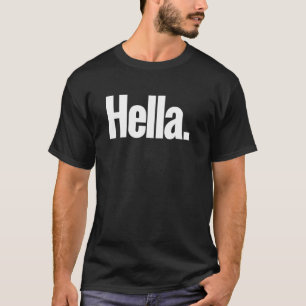 T-shirt Cela Dit Hella Shirt - Un Design Qui Dit Hella