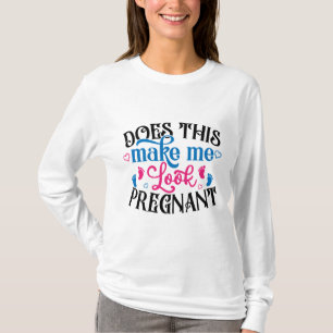 T-shirt Cela Me Fait-Il Avoir L'Air Enceinte ?