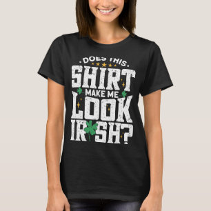 T-shirt Cela me fait-il paraître la Saint Patrick irlandai