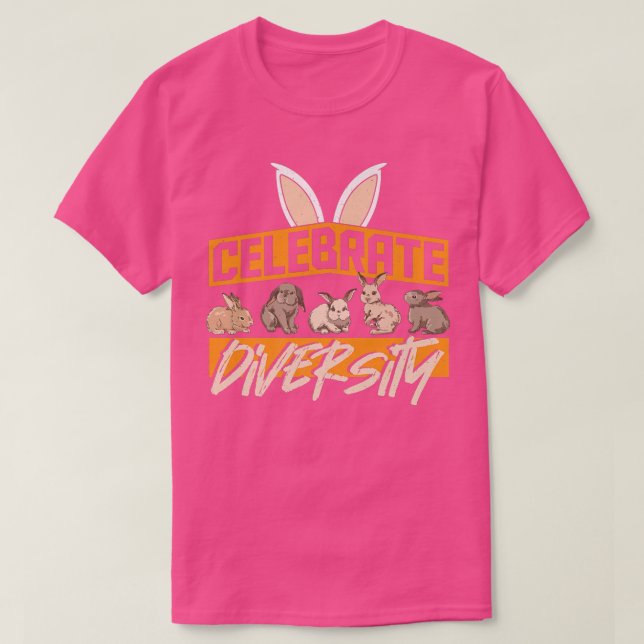 T-shirt Celebrate Diversity Rabbit Bunny Lover Bunnies Own (Design devant)