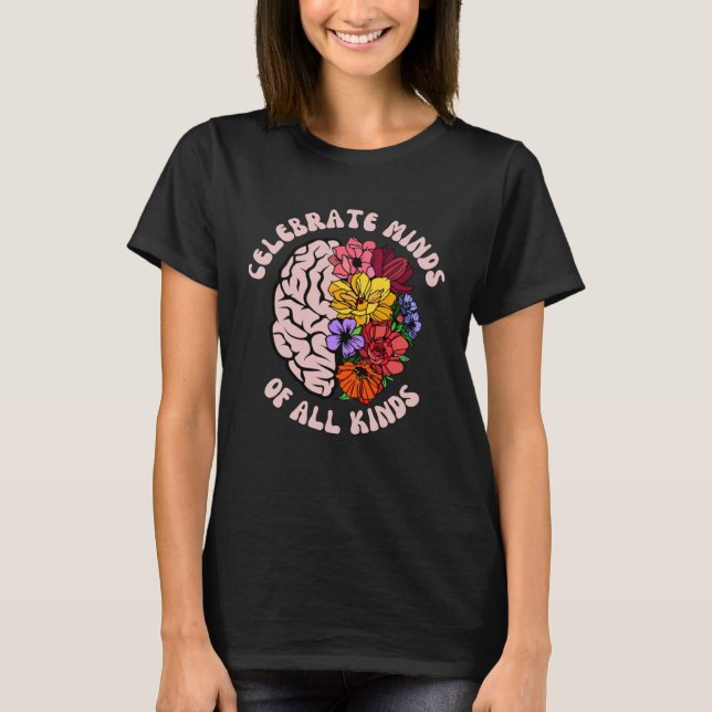 T-shirt Celebrate Minds Of All Kinds Neurodiversity Autism (Devant)