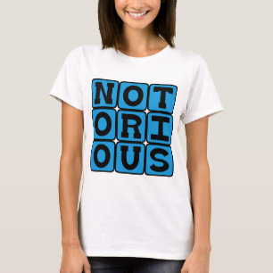 T-shirt Célèbre, tristement célèbre