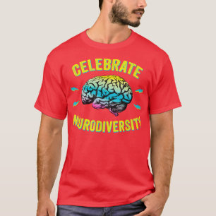 T-shirt Célébrer la neurodiversité Autisme TDAH TSA Arc-en