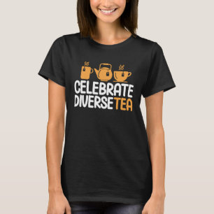 T-shirt Célébrez Diversetea Tea Drinker Tea Cup 1