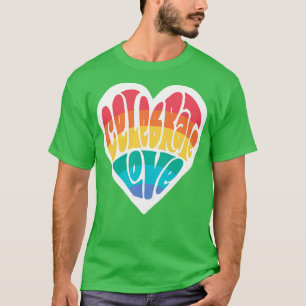 T-shirt Célébrez l'amour Fierté LGBTQ Rainbow Heart Word A