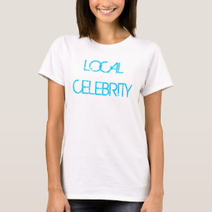 T-SHIRT CÉLÉBRITÉ LOCALE