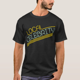 T-shirt Célébrité locale