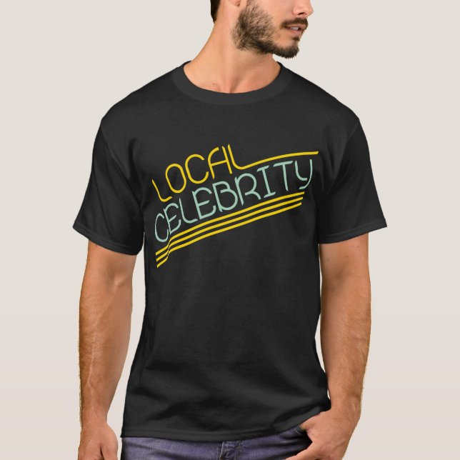 T-shirt Célébrité locale (Devant)