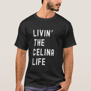 T-shirt Celina Living The Celina Life Name Drôle